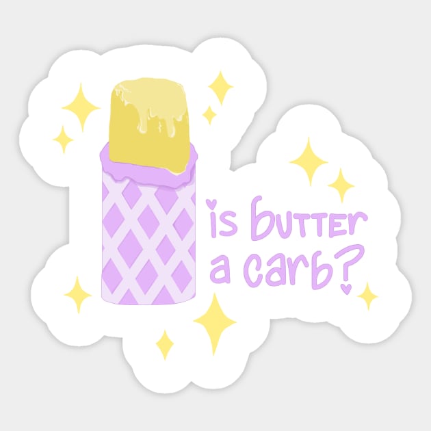 Is butter a carb? Sticker by Online_District